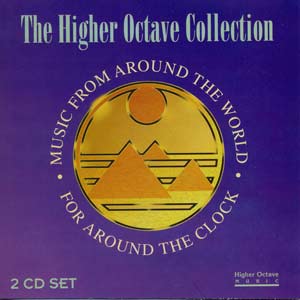The Higher Octave Collection - Music From Around The World - For Around The ClockDatetime And Nighttime - Music From Around The World