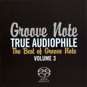 True Audiophile Vol 3 Best of Groove Note (2010 SACD)