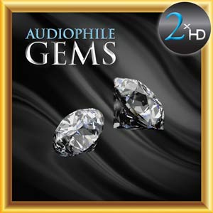 Audiophile GEMS DSD128 2016 2xHD - Audiophile Music