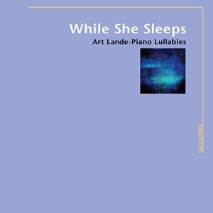 While She Sleeps (Piano Lullabies) - Art Lande 2008 SACD-ISO 2ch