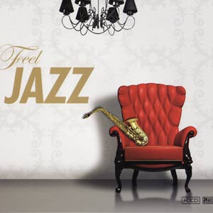 Feel Jazz (2011, HDCD - S2S Pte Ltd - Audiophile Music