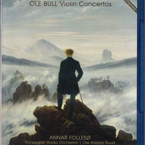 Ole Bull Violin Concertos (2010, SACD 2 & 5 CH) - 2L Records