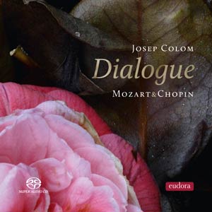 Dialogue: Mozart and Chopin, Josep Colom Eudora (2014, DSD256)