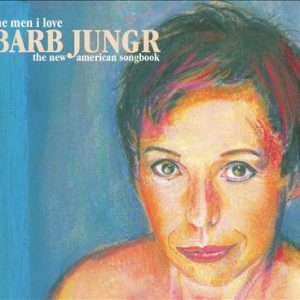 Barb Jungr - The Men I Love (2010, 24/44) - Naim Records