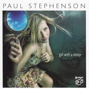 Paul Stephenson - Girl With A Mirror (2014, SACD-ISO) - Stockfisch