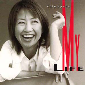 Chie Ayado - My Life